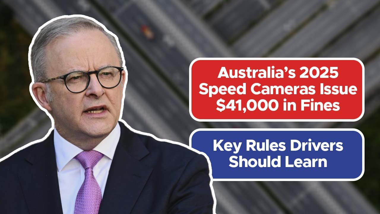 Australia’s 2025 Speed Cameras Issue $41,000 in Fines – Key Rules Drivers Should Learn