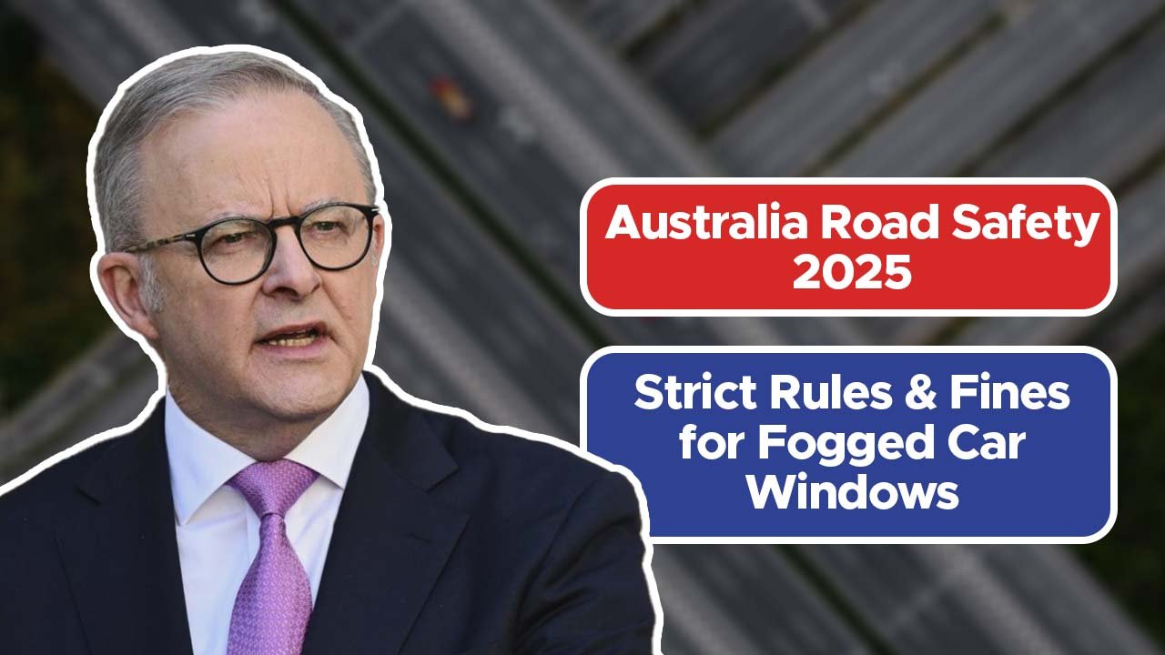 Australia Road Safety 2025: Strict Rules & Fines for Fogged Car Windows