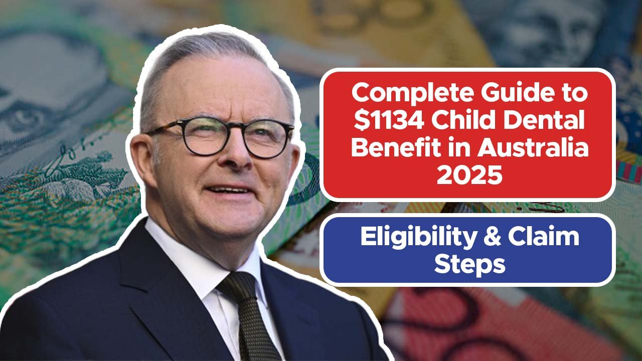 Complete Guide to $1134 Child Dental Benefit in Australia 2025 – Eligibility & Claim Steps