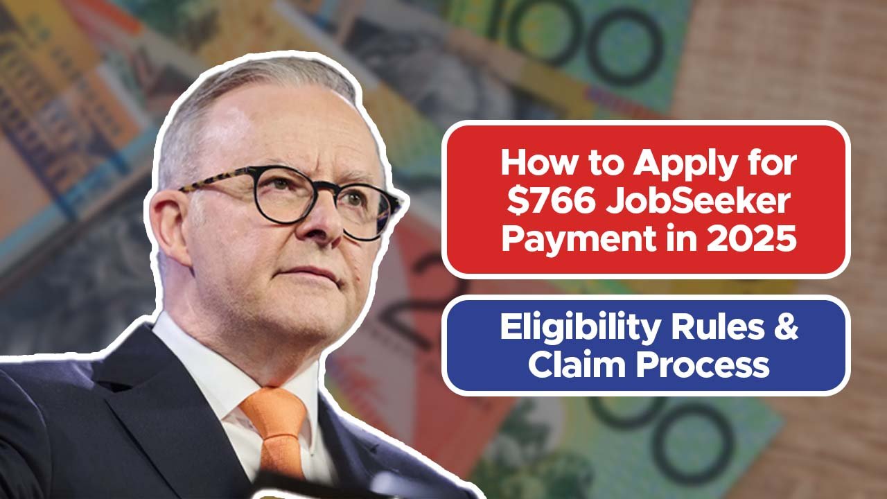 How to Apply for $766 JobSeeker Payment in 2025 – Eligibility Rules & Claim Process