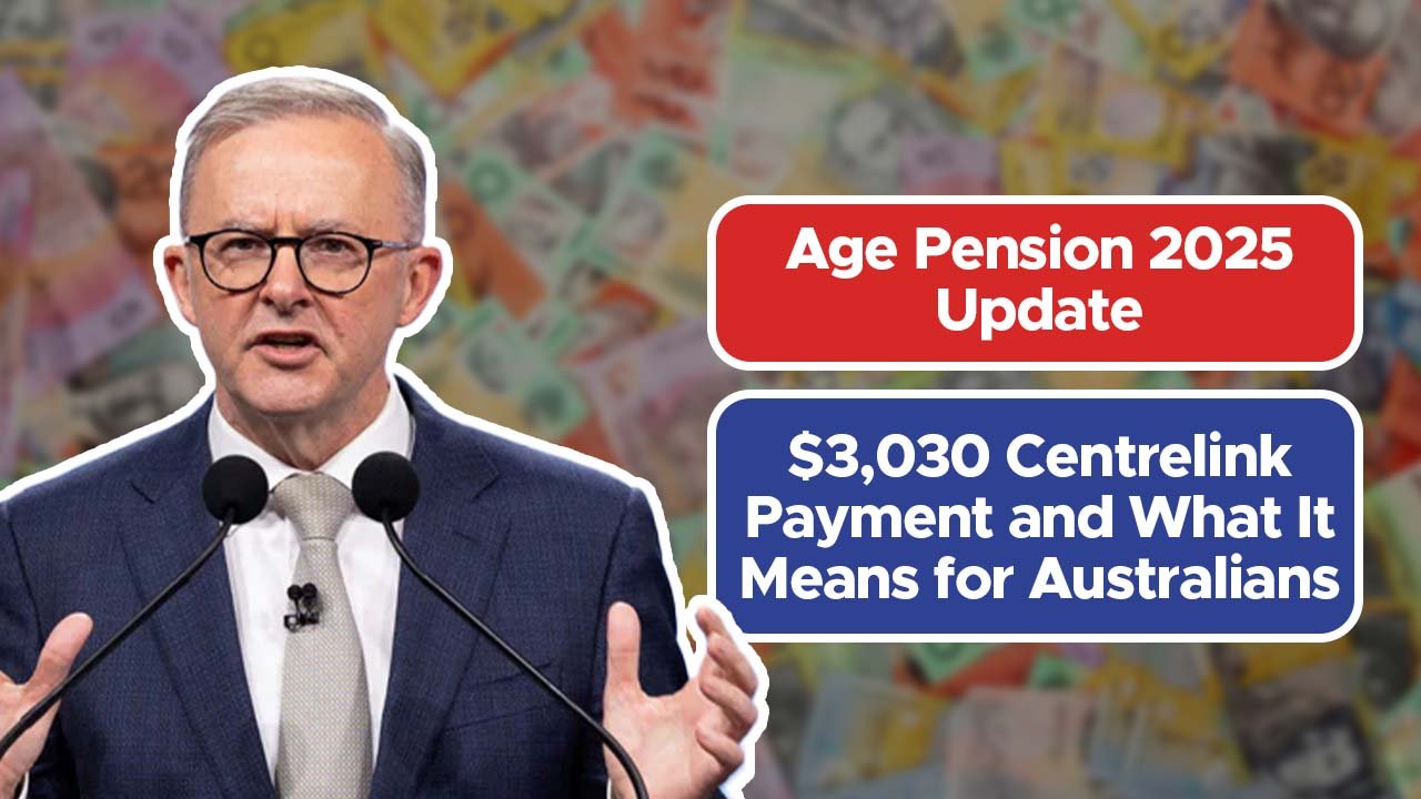 Age Pension 2025 Update: $3,030 Centrelink Payment and What It Means for Australians