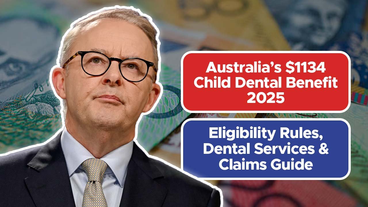 Australia’s $1134 Child Dental Benefit 2025 – Eligibility Rules, Dental Services & Claims Guide