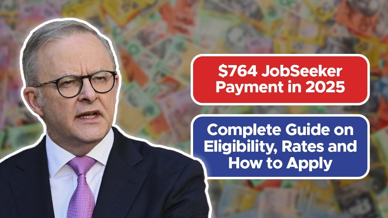 $764 JobSeeker Payment in 2025 – Complete Guide on Eligibility, Rates and How to Apply