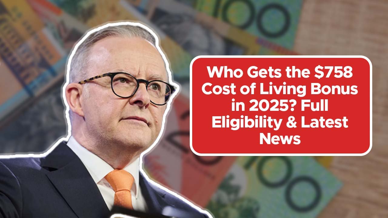 Who Gets the $758 Cost of Living Bonus in 2025? Full Eligibility & Latest News