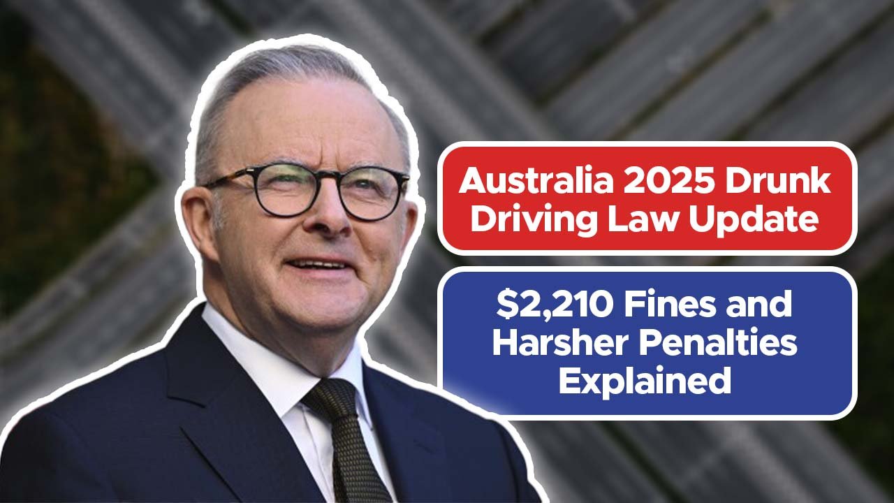 Australia 2025 Drunk Driving Law Update: $2,210 Fines and Harsher Penalties Explained
