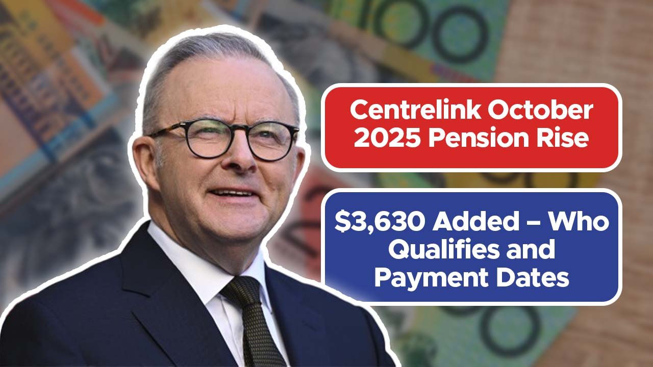 Centrelink October 2025 Pension Rise: $3,630 Added – Who Qualifies and Payment Dates
