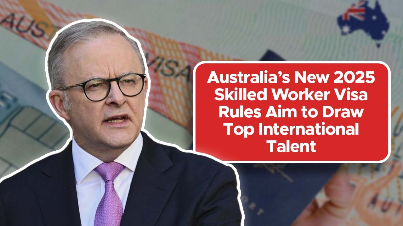Australia’s New 2025 Skilled Worker Visa Rules Aim to Draw Top International Talent