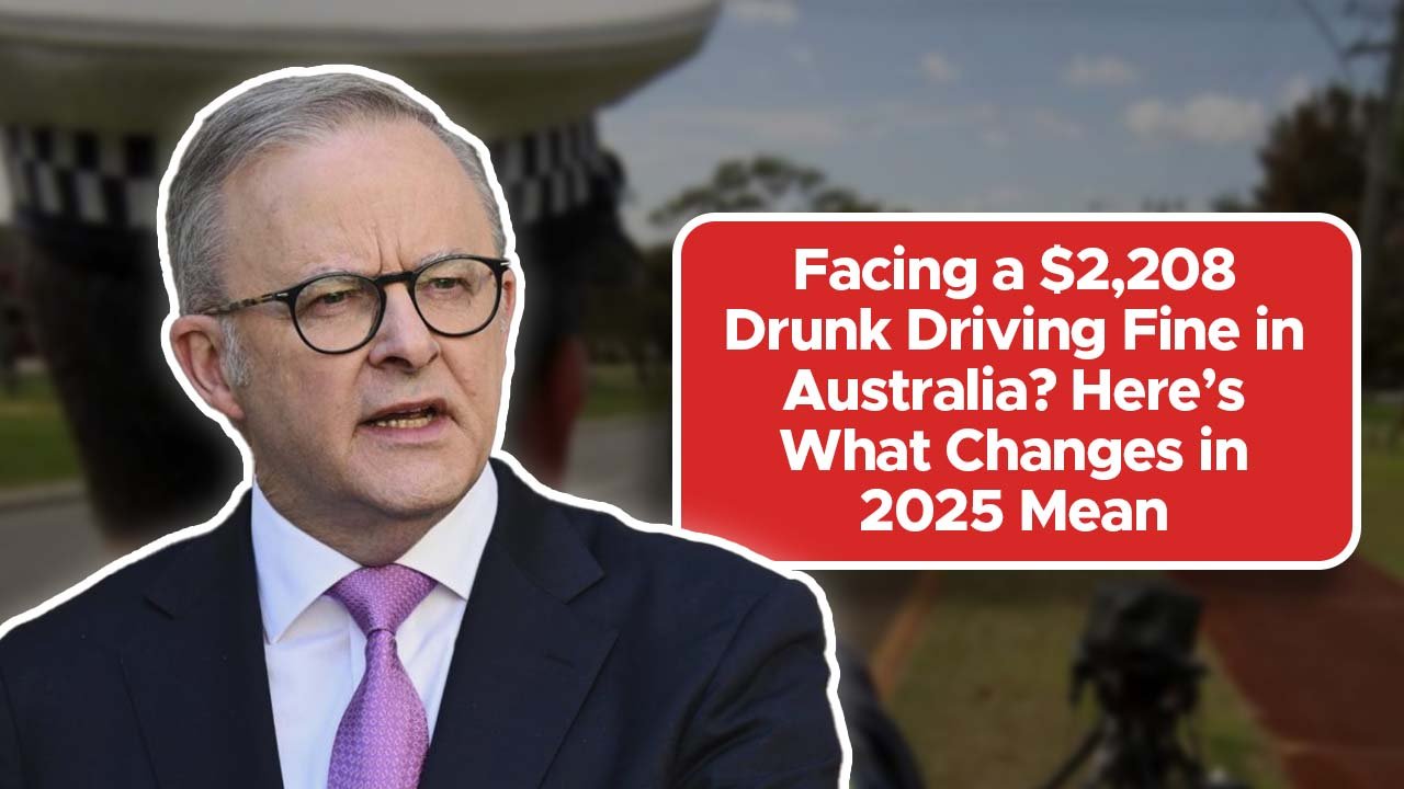 Facing a $2,208 Drunk Driving Fine in Australia? Here’s What Changes in 2025 Mean