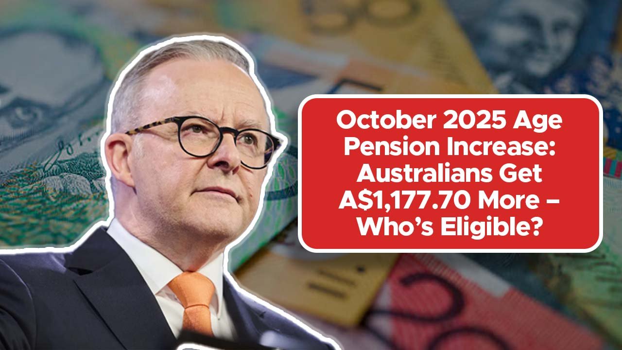 October 2025 Age Pension Increase: Australians Get A$1,177.70 More – Who’s Eligible?